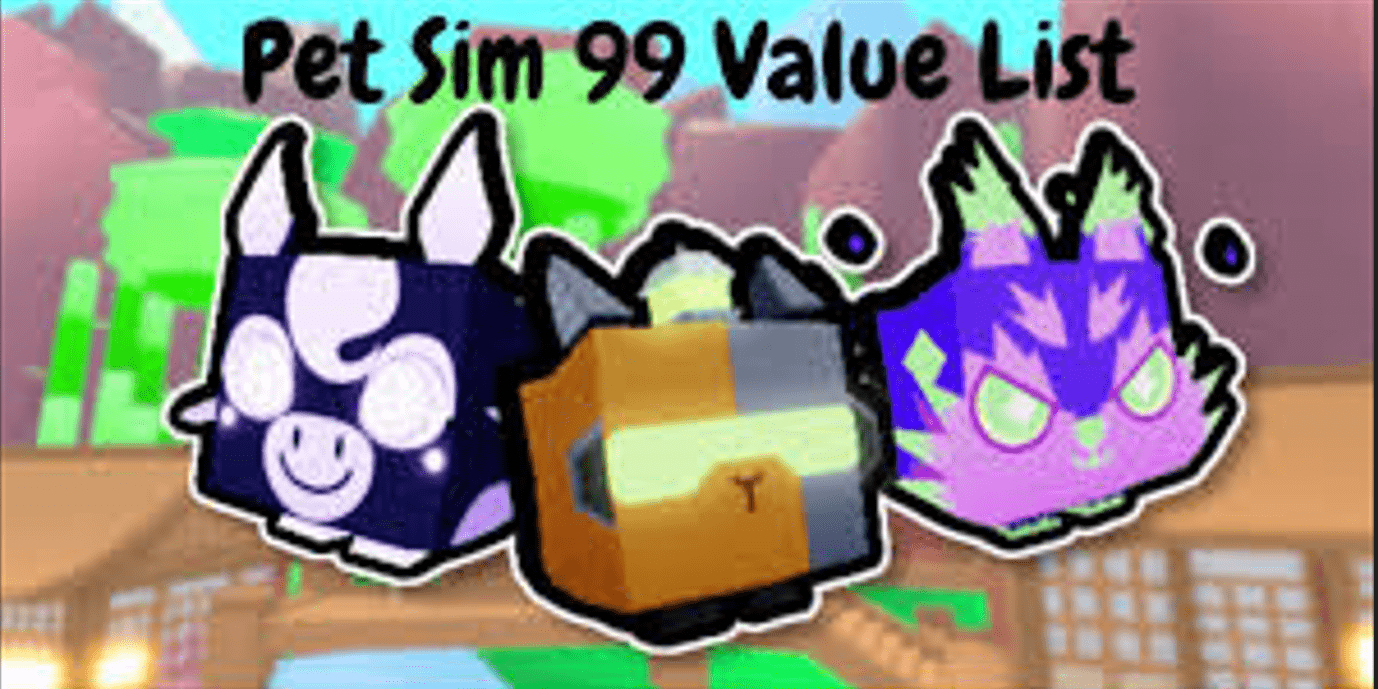 Pet Sim 99 Values