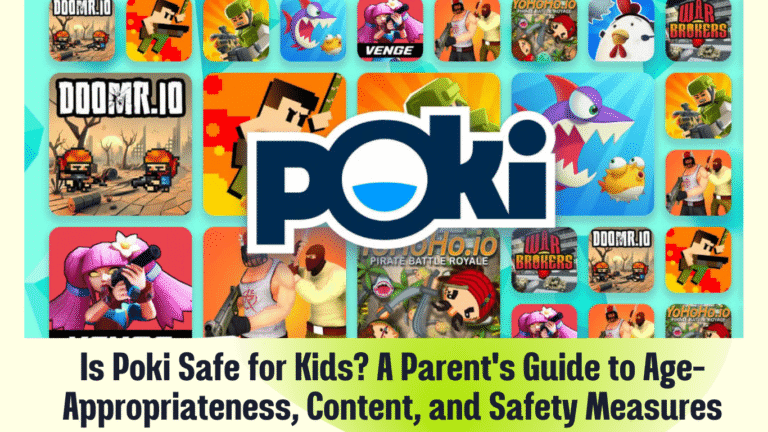 Is Poki Safe for Kids A Parent's Guide to Age-Appropriateness, Content, and Safety Measures